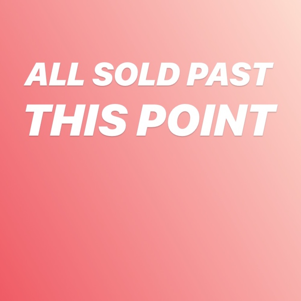 💎 ALL SOLD PAST THIS POINT 💎
